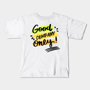 Good Company Only Chill Out Good Friends Kids T-Shirt